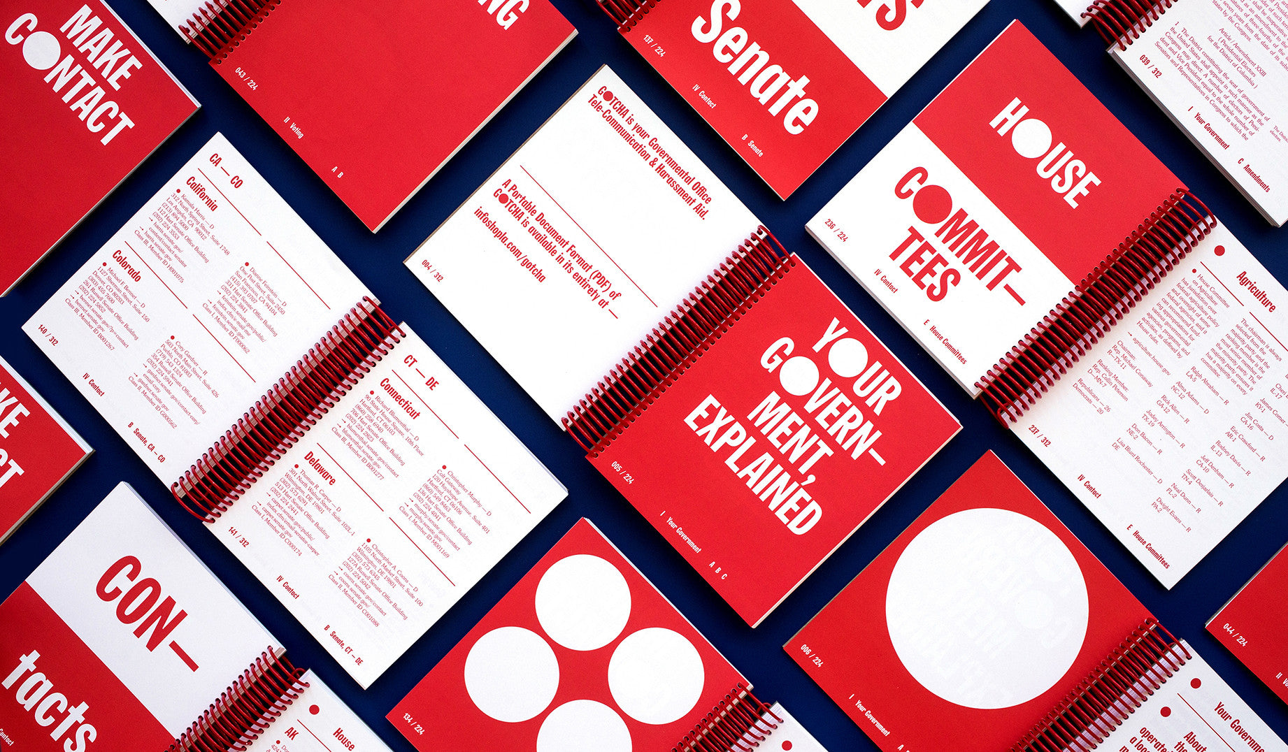 GOTCHA is the government’s phonebook, complete with current contact info and rank for all Members of Congress, calling scripts, voting schedules, and a guide to best practices for engaging with elected officials. Designed by Benjamin Critton, GOTCHA is as beautiful as it is functional.